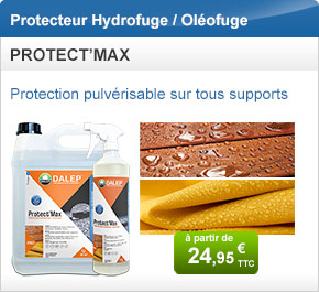 Protecteur Hydrofuge / Oléofuge - PROTECT'MAX - Imperméabilise totalement et protège contre les graisses, l'eau, les salissures tous les supports